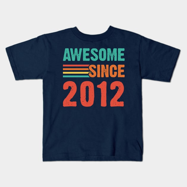 Vintage Awesome Since 2012 Kids T-Shirt by Emma